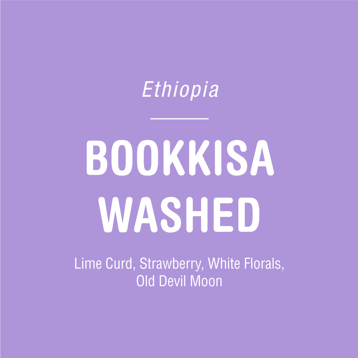 Purple background with white text reads: Ethiopia. Bookkisa - Washed Ethiopia by Tandem Coffee Roasters. Lime curd, strawberry, white florals, Old Devil Moon.