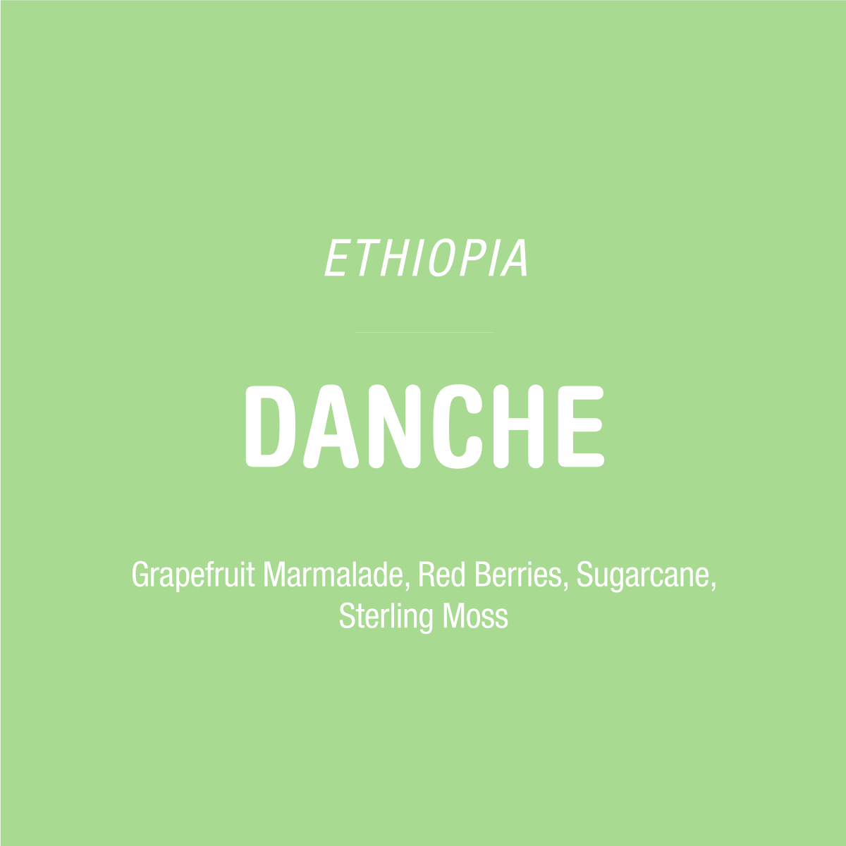 Light green square for Danche Yellow Honey- Ethiopia coffee, featuring the text ETHIOPIA, DANCHE, and flavor notes of Grapefruit Marmalade, Red Berries, Sugarcane, and Sterling Moss for this honey-processed coffee.