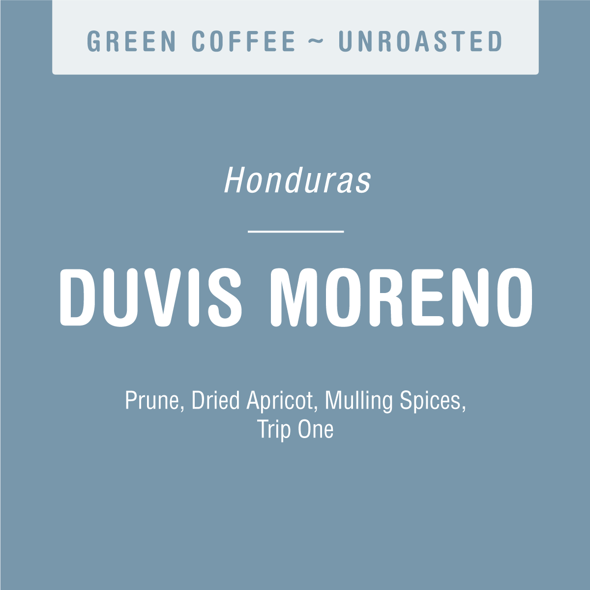 A blue label for Duvis Moreno (GREEN) by Tandem Coffee Roasters, featuring unroasted Pacas variety Honduran coffee with notes of prune, dried apricot, mulling spices, and trip one—a true specialty coffee experience.