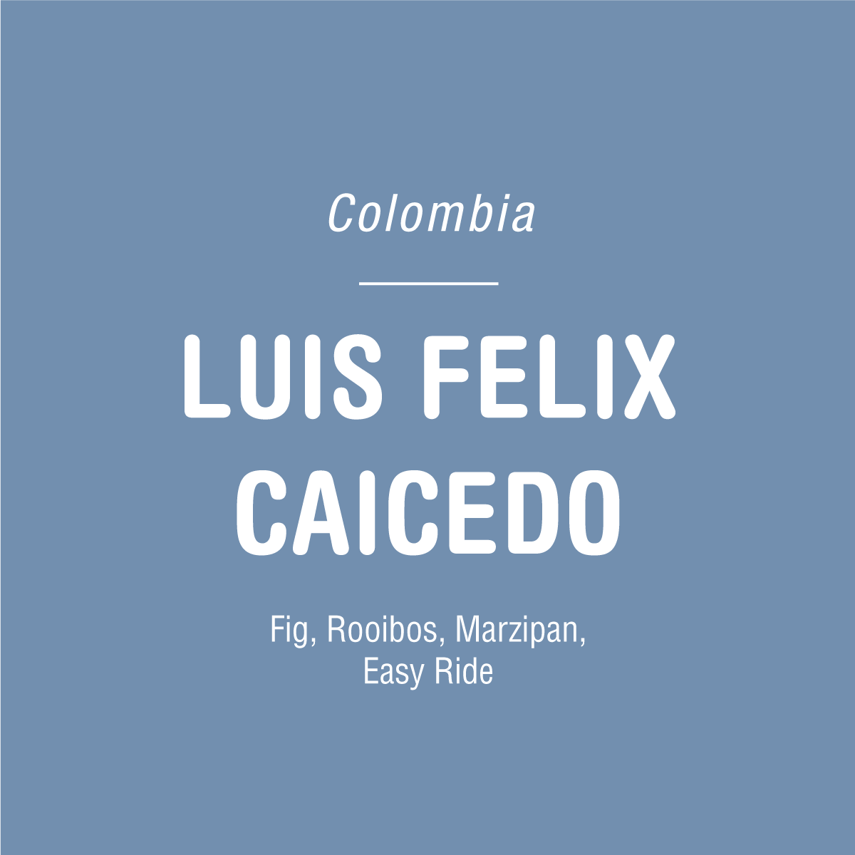 Blue background with white text: Tandem Coffee Roasters. Luis Felix Caicedo – Colombia. Pink Bourbon coffee with notes of fig, rooibos, marzipan. Easy Ride.