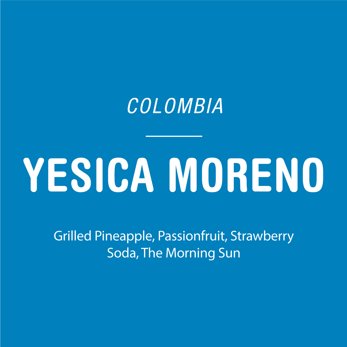 A blue graphic with white text reads: Tandem Coffee Roasters — Yesica Moreno - Colombia. Chiroso coffee from Urrao, Colombia, featuring cochadas fermentation. Tasting notes: Grilled Pineapple, Passionfruit, Strawberry Soda, The Morning Sun. Experience a vibrant cup.