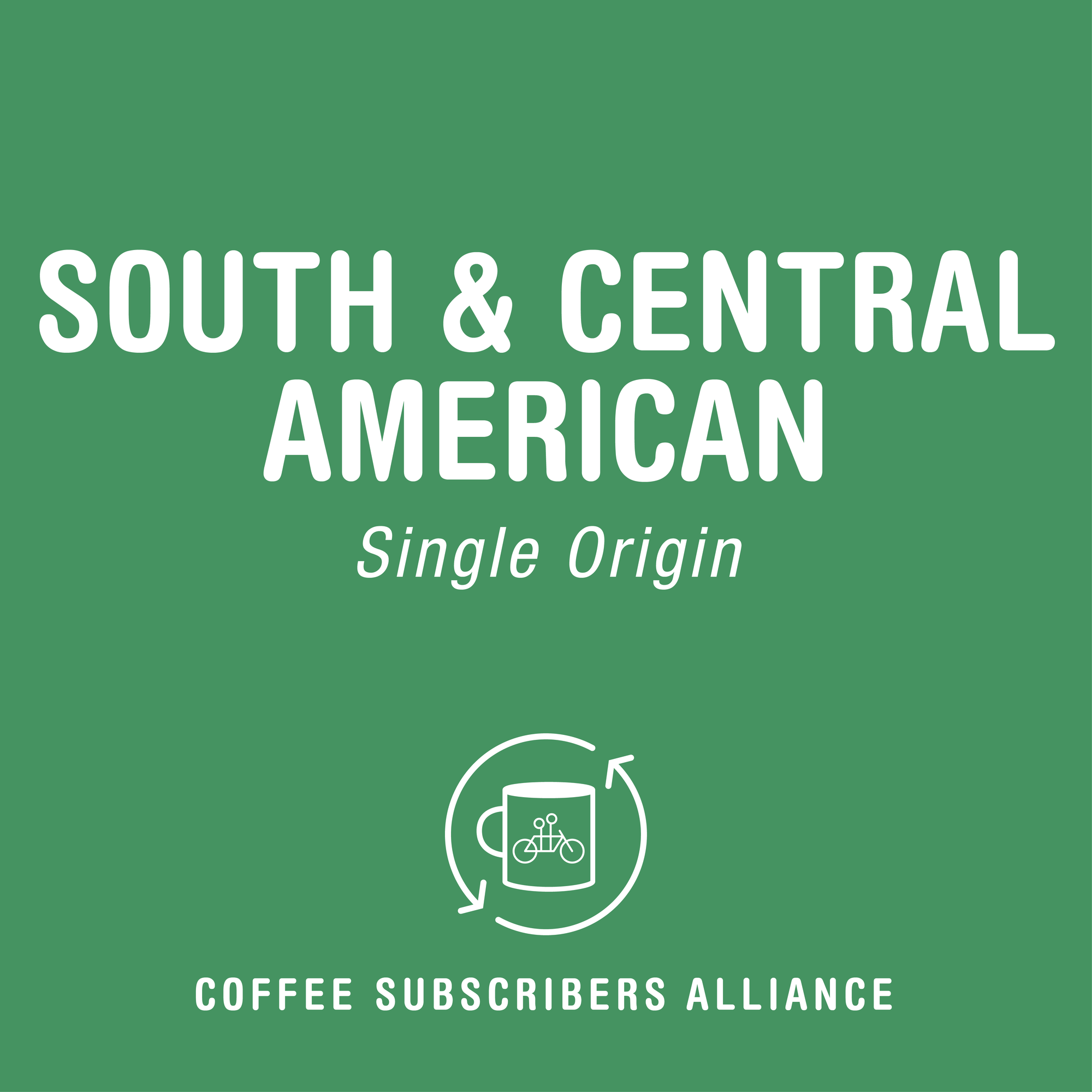 Logo for the South & Central American Subscription by Tandem Coffee Roasters highlighting single-origin whole bean coffee. Features text and a graphic of a coffee cup with a bicycle on it in white on a green background.