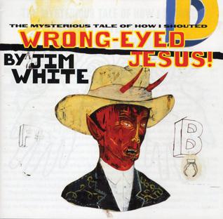 The Jim White - Wrong-Eyed Jesus album cover, from Tandem Coffee Roasters, shows a red-skinned figure with devil horns in a cowboy hat and suit, bold yellow/red text, and highlights the track "A Perfect Day to Chase Tornados.