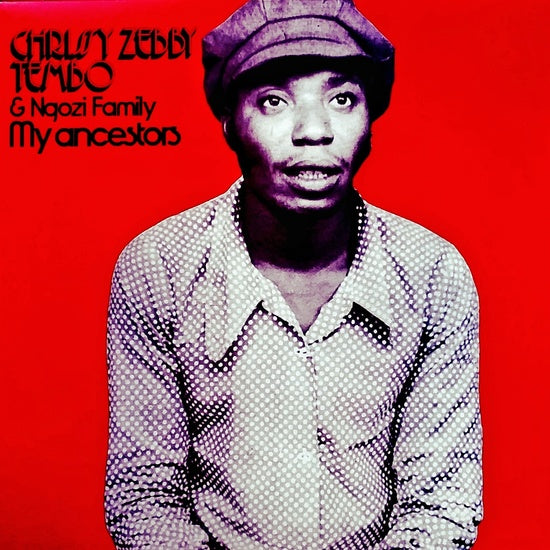 Album cover of "My Ancestors" by Chrissy Zebby Tembo & Ngozi Family featuring a portrait of Chrissy Zebby Tembo wearing a hat and patterned shirt on Tandem Coffee Roasters Vinyl