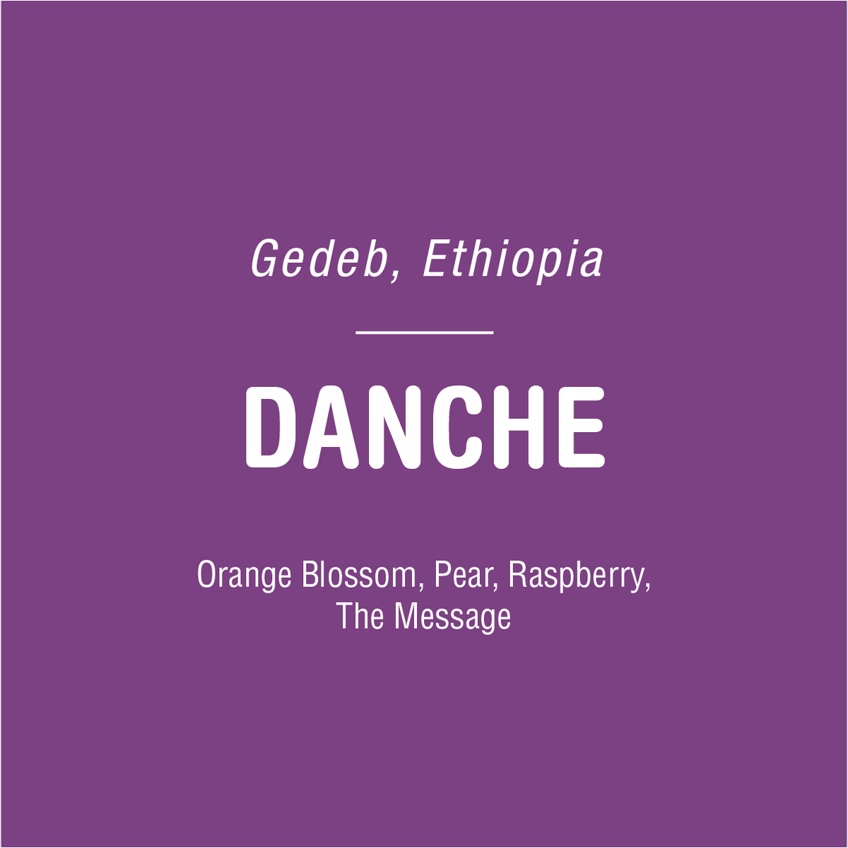 A graphic image with a purple background and white text which reads "Tandem Coffee Roasters Danche - Ethiopia - Worka Danche. orange blossom, pear, raspberry, the messac.