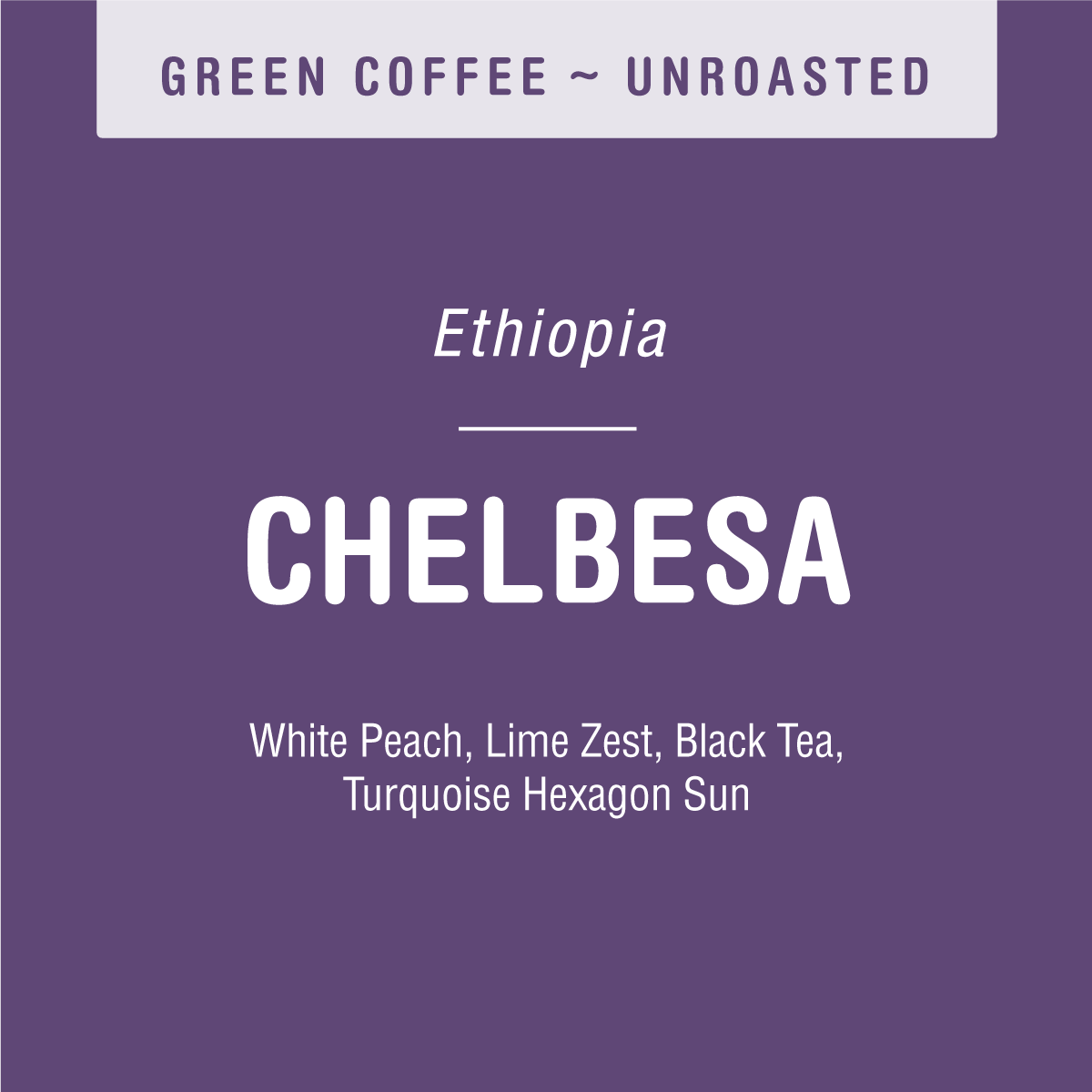 A purple label for Chelbesa (GREEN) Ethiopian unroasted coffee by Tandem Coffee Roasters, with white peach, lime zest, and black tea notes, plus a turquoise hexagon sun; sourced from the renowned Chelbesa Washing Station.