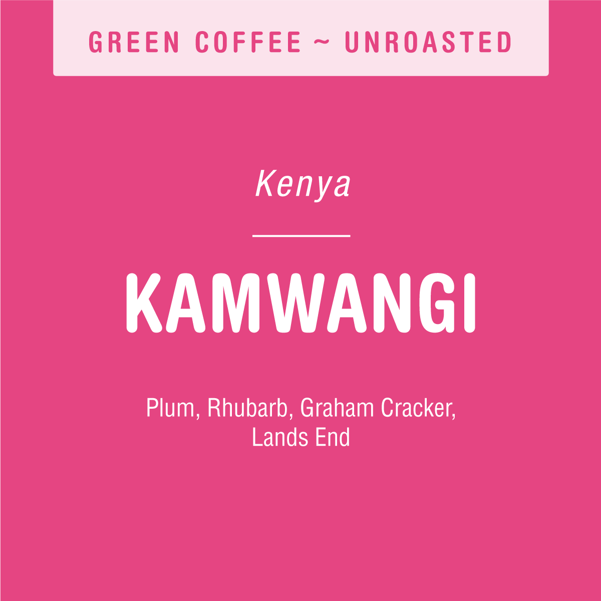 A pink label reads Kamwangi (GREEN) by Tandem Coffee Roasters, with Kenya Kamwangi in bold. Flavor notes: Plum, Rhubarb, Graham Cracker, Lands End—classic Kenyan coffee from the renowned Kamwangi Factory.