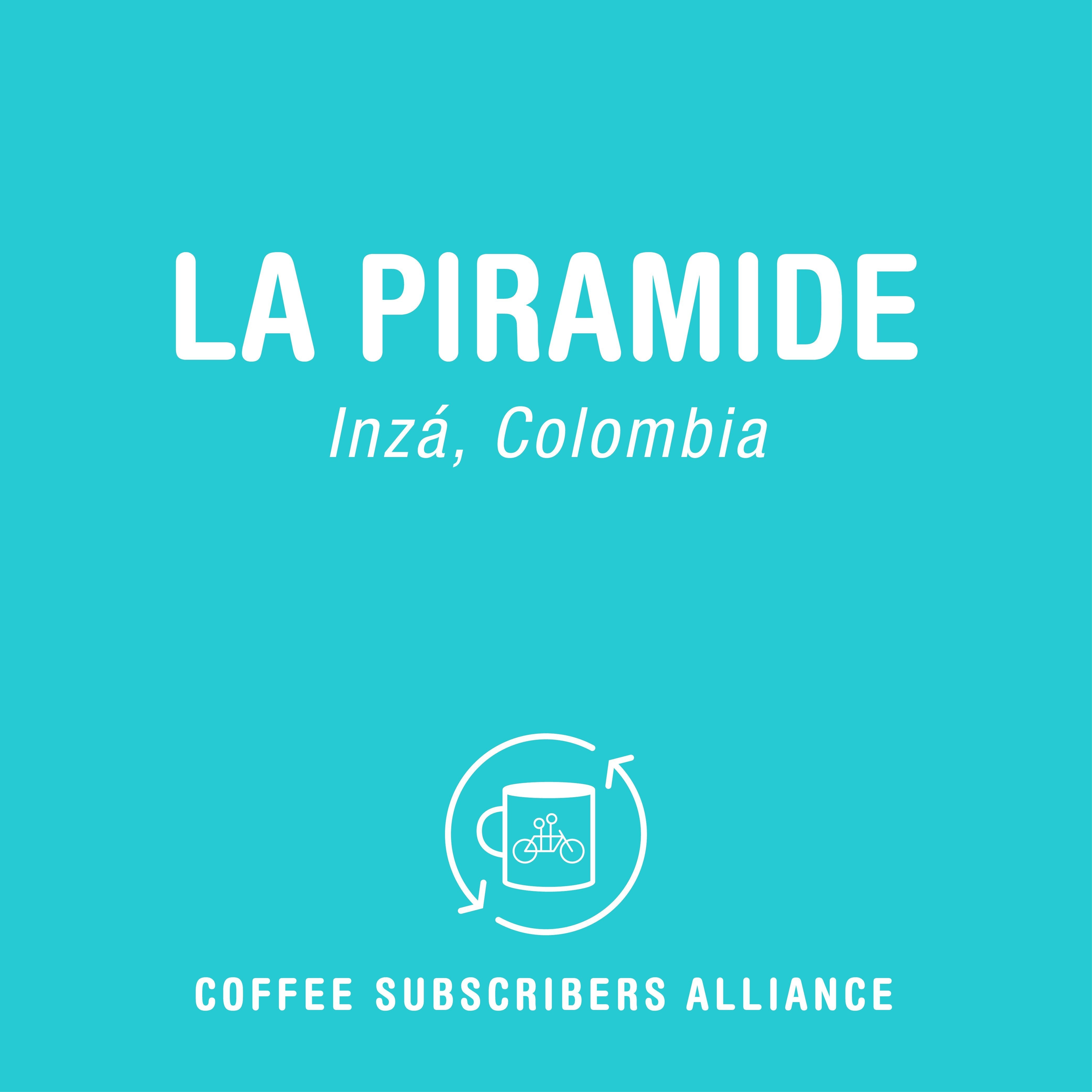 On a turquoise background, the text "La Piramide Subscription" by Tandem Coffee Roasters is prominently displayed. Below it, a small white coffee cup icon surrounded by arrows represents the COFFEE SUBSCRIBERS ALLIANCE. This highlights the proudly Colombian coffee available year-round from Inzá producers.