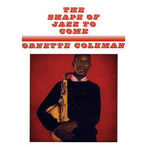 Ornette Coleman - The Shape of Jazz to Come - Tandem Coffee Roasters