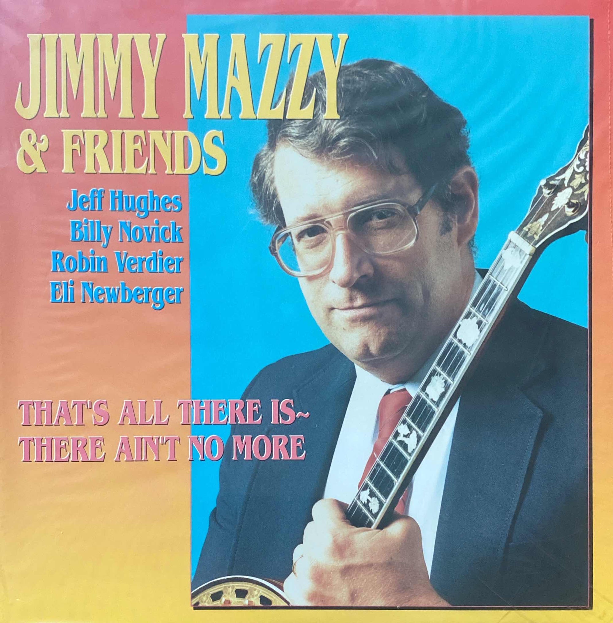 Album cover of "Tandem Coffee Roasters - Jimmy Mazzy and Friends- That's All There Is...There Ain't No More" featuring a close-up photo of Jimmy Mazzy banjo-playing, against a vibrant red and blue background.