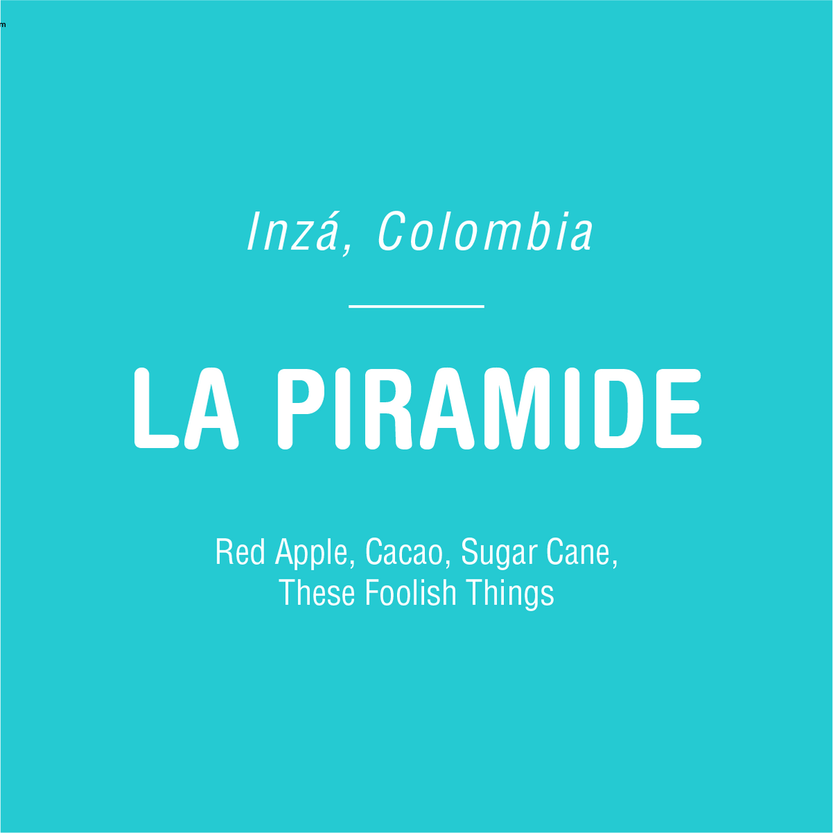 A graphic image with the text "Tandem Coffee Roasters, Colombia" at the top and "La Piramide" in large, bold letters in the center. Below it, the text lists flavors typical of Tandem Coffee Roasters.