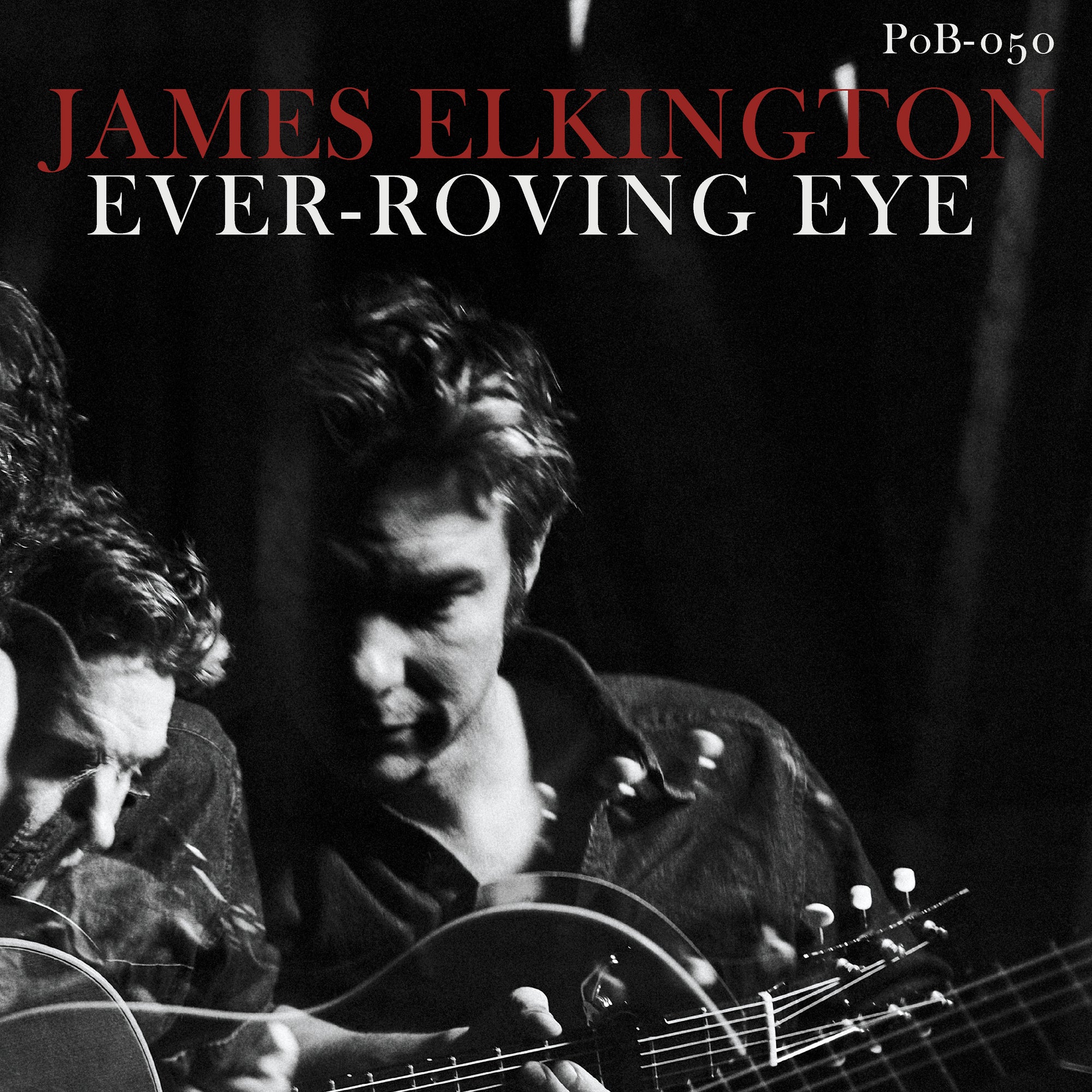 Album cover for Tandem Coffee Roasters' "James Elkington - Ever-Roving Eye" released by Paradise of Bachelors, featuring a close-up photo of two musicians, one playing a guitar, in dark moody lighting.