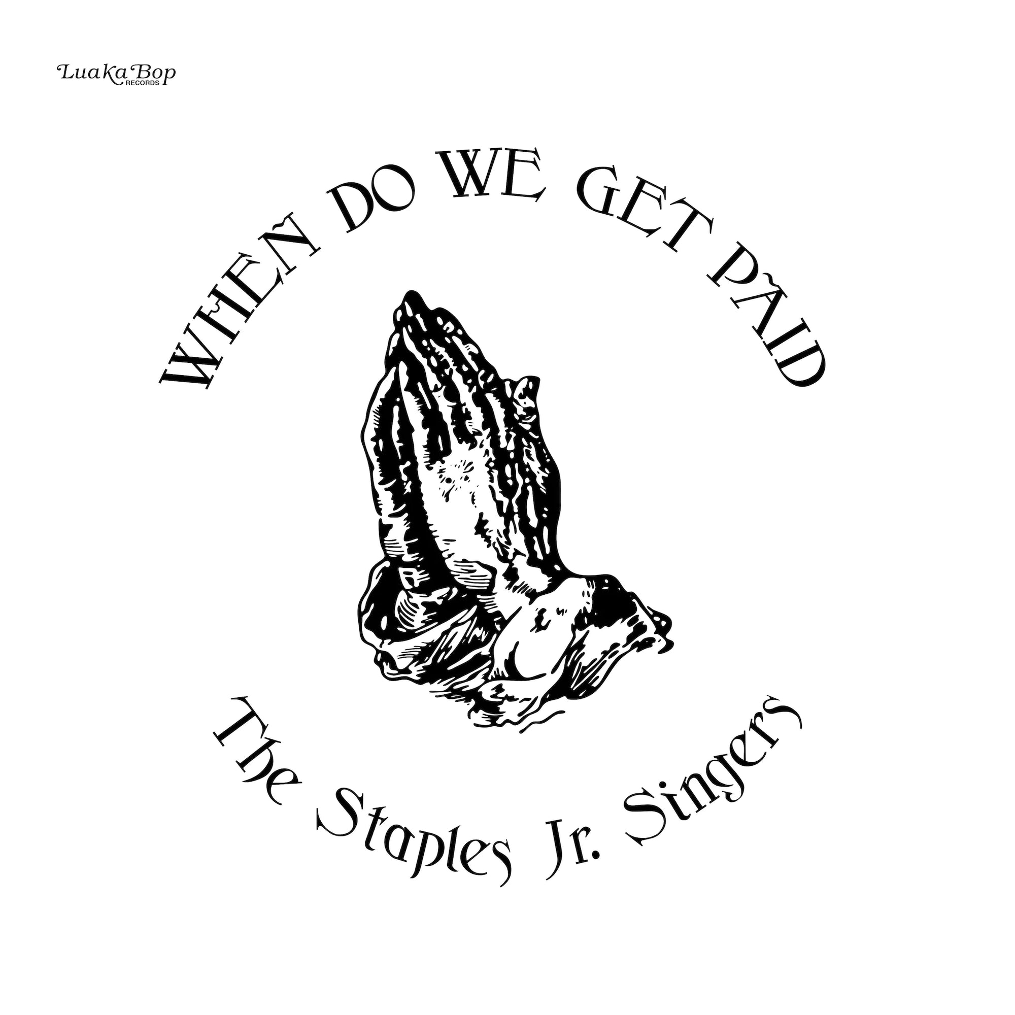 Black and white image featuring a stylized drawing of two clasped hands in prayer above the text "Staples Jr Singers - When Do We Get Paid" and below it, "the Tandem Coffee Roasters